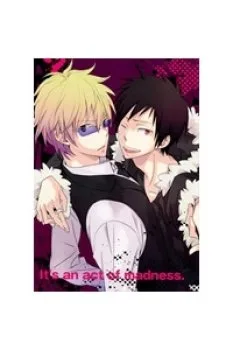 Durarara!! Doujinshi – It’s An Act Of Madness