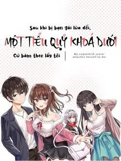 Sau Khi Bị Bạn Gái lừa, Một Tiểu Quỷ Khoá Dưới Cứ Bám Theo tôi.