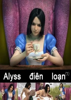 Alyss Điên Loạn – Dịch Vụ Tình Dục