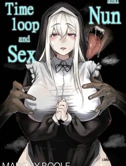 Timeloop And Sex And Nun
