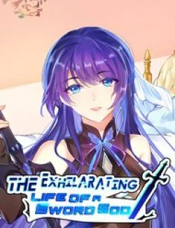 Cuộc Sống Của Thần Kiếm Chẳng Nhàm Chán Như Vậy Đâu