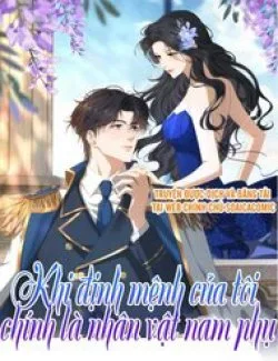 Khi Định Mệnh Của Tôi Chính Là Nhân Vật Nam Phụ