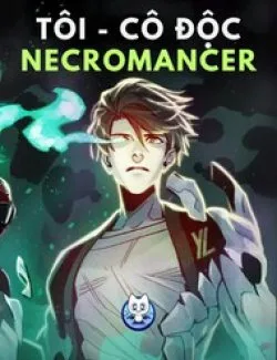 Tôi – Necromancer Cô Độc