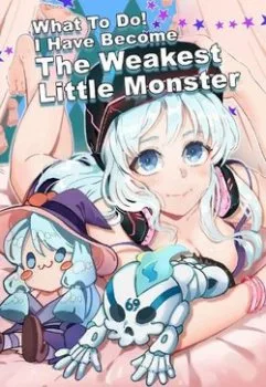 What To do! I Have Become The Weakest Little Monster