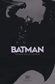 Batman – The Dark Prince Charming
