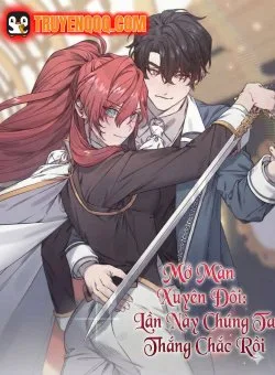 Mở Màn Xuyên Đôi: Lần Này Chúng Ta Thắng Chắc Rồi