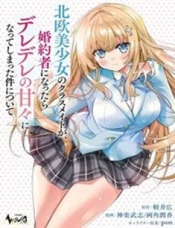 Tsundere Hokuou Bishoujo No Classmate Ga, Kon’yakusha Ni Natta Totan Ni Dere Ippentou Ni Natteshimatta Ken Ni Tsuite