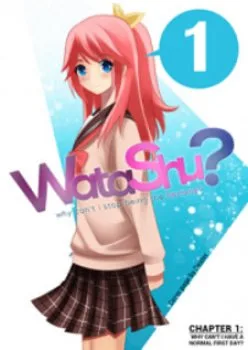 Watashu-tại Sao mình Không thể Ngưng làm nữ chính ?